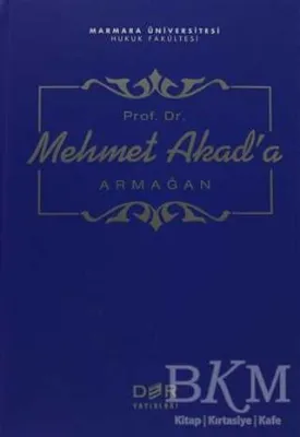 Prof. Dr. Mehmet Akad’a Armağan