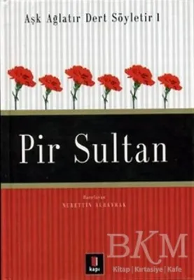 Aşk Ağlatır Dert Söyletir 1 Pir Sultan