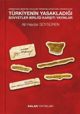 Türkiye'nin Yasakladığı Sovyetler Birliği Karşıtı Yayınlar - Azerbaycanlılardan İdil-Urallılara Türk