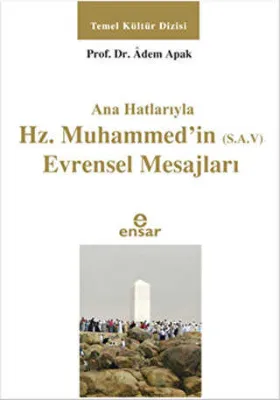 Ana Hatlarıyla Hz. Muhammed`in S.A.V Evrensel Mesajları