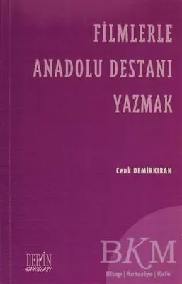 Filmlerle Anadolu Destanı Yazmak