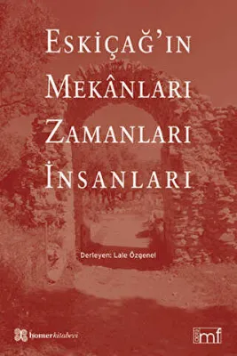 Eskiçağ’ın Mekanları Zamanları İnsanları