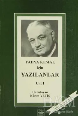 Yahya Kemal İçin Yazılanlar 1. Cilt