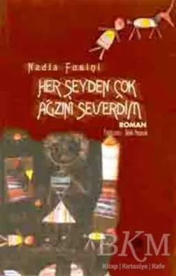 Her Şeyden Çok Ağzını Severdim