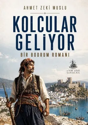 Kolcular Geliyor - Bir Bodrum Romanı