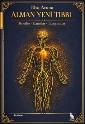 Alman Yeni Tıbbı: Teoriler Kanıtlar Tartışmalar
