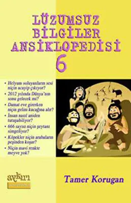 Lüzumsuz Bilgiler Ansiklopedisi 6