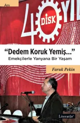 Dedem Koruk Yemiş Emekçilerle Yanyana Bir Yaşam