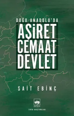 Doğu Anadolu'da Aşiret - Cemaat - Devlet