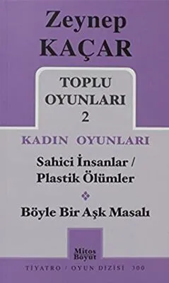 Toplu Oyunları 2 - Kadın Oyunları - Sahici İnsanlar - Plastik Ölümler - Böyle Bir Aşk Masalı