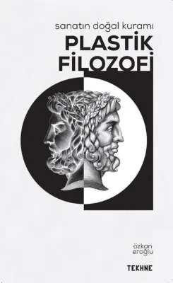 Plastik Filozofi-Sanatın Doğal Kuramı