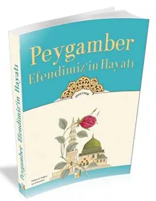 Peygamber Efendimiz`in Hayatı