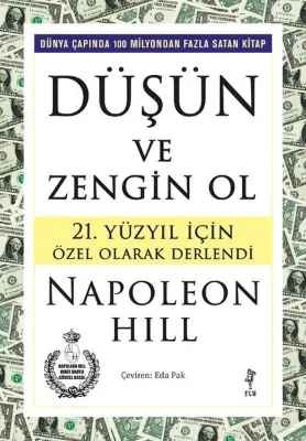Düşün ve Zengin Ol - 21. Yüzyıl İçin Özel Olarak Derlendi