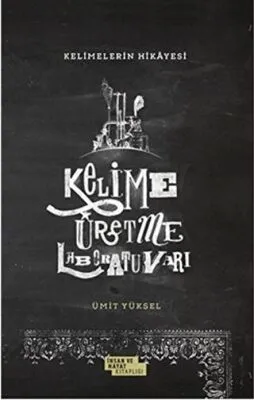 Kelimelerin Hikayesi - Kelime Üretme Laboratuvarı